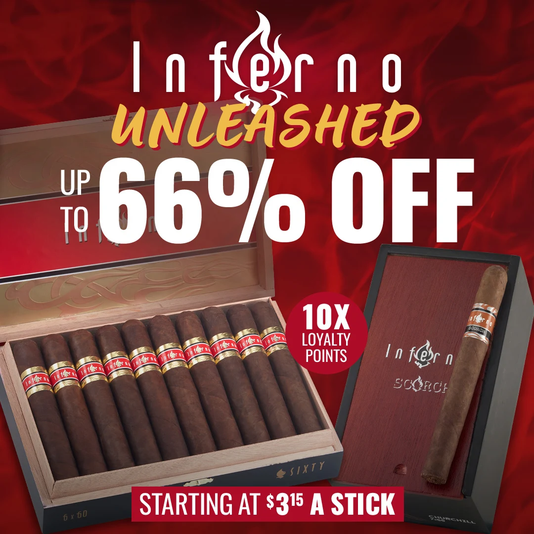 Huge savings on Inferno Cigars: up to 66% OFF + earn 10x Loyalty Points! With prices starting at just $3.15 per stick, don't let them go up in smoke!